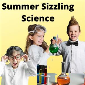 Summer Sizzling Science